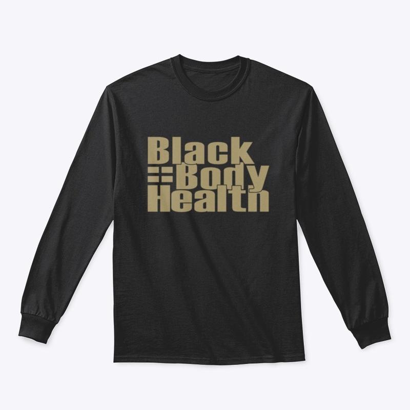 The Black Body Health Long Sleeve Shirt